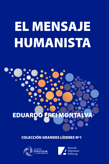 El Mensaje humanista de Eduardo Frei Montalva